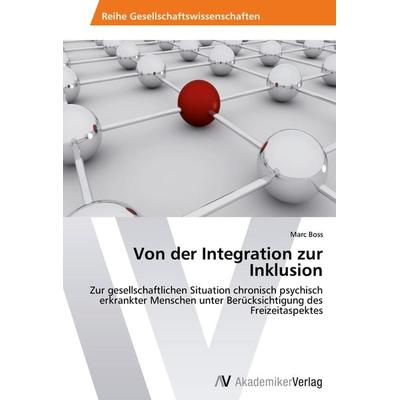 Von der Integration zur Inklusion, Taschenbuch von Marc Boss, AV Akademikerverlag, 978-3-639-49094-7