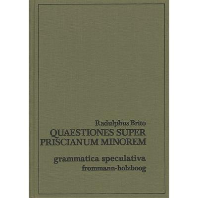 Quaestiones super Priscianum minorem, Gebundene Ausgabe von Radulphus Brito, Frommann-holzboog, 978-3-7728-0719-0