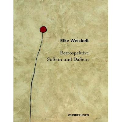 SoSein und DaSein, Paperback von Elke Weickelt, Das Wunderhorn, 978-3-88423-719-9