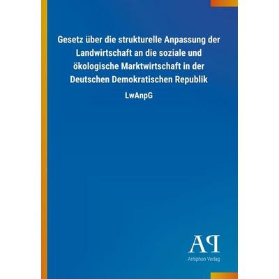 Gesetz über die strukturelle Anpassung der Landwirtschaft an die soziale und ökologische Marktwirtschaft in der Deutschen Demokratischen Republik,