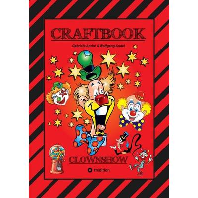 CRAFTBOOK - CLOWNS - LUSTIGE MOTIVE - KNIFFLIGE RÄTSEL - SPANNENDE AUFGABEN - WISSENSWERTES - AUSMALVORLAGEN - STORYTELLING - TUTORIAL, Gebundene