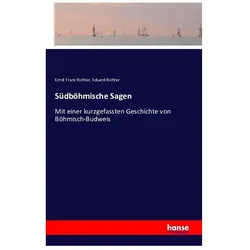 Südböhmische Sagen, Belletristik von Ernst Franz Richter, Eduard Richter
