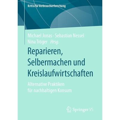 Reparieren, Selbermachen und Kreislaufwirtschaften, Taschenbuch von , Springer Fachmedien Wiesbaden GmbH, 978-3-658-31568-9