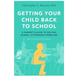 Getting Your Child Back to School, Fachbücher von Christopher A. Kearney