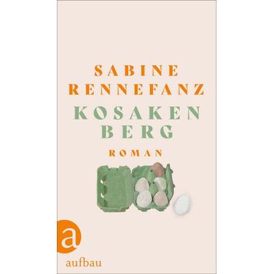 Kosakenberg, Gebundene Ausgabe von Sabine Rennefanz, Aufbau, 978-3-351-03969-1