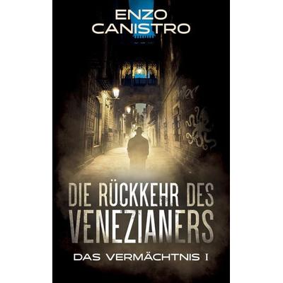 Die Rückkehr des Venezianers - Mordermittlungen in Mailand, Taschenbuch von Enzo Canistro, Tredition, 978-3-347-65920-9