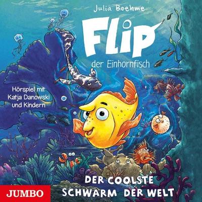 Flip, der Einhornfisch. Der coolste Schwarm der Welt - Julia Boehme, CD, 9783833748752