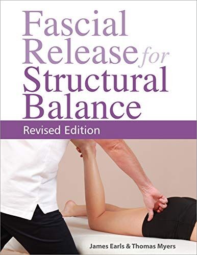 Thomas Myers - Fascial Release for Structural Balance, Revised Edition - Preis vom 12.10.2026 11:37:12 h