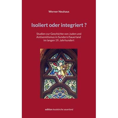 Isoliert oder integriert?, Taschenbuch von Werner Neuhaus, BoD – Books on Demand, 978-3-7693-1166-2