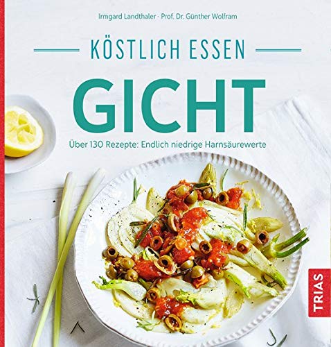 Irmgard Landthaler - Köstlich essen Gicht: Über 130 Rezepte: Endlich niedrige Harnsäurewerte - Preis vom 12.10.2026 11:37:12 h