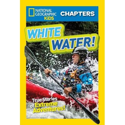 National Geographic Kids Chapters: White Water!, Gebundene Ausgabe von Brenna Maloney, National geographic, 978-1-4263-2823-7