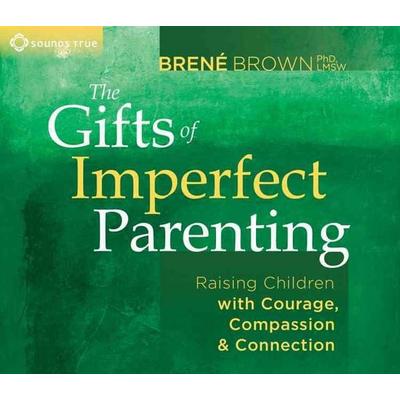 The Gifts of Imperfect Parenting - Lmsw, CD, 9781604079739