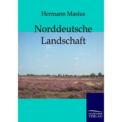 Norddeutsche Landschaft, Taschenbuch von Hermann Masius, Salzwasser, 978-3-86195-834-5