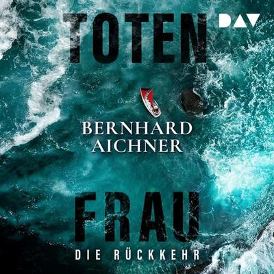 Totenfrau. Die Rückkehr - Bernhard Aichner, Audio, 9783742440846