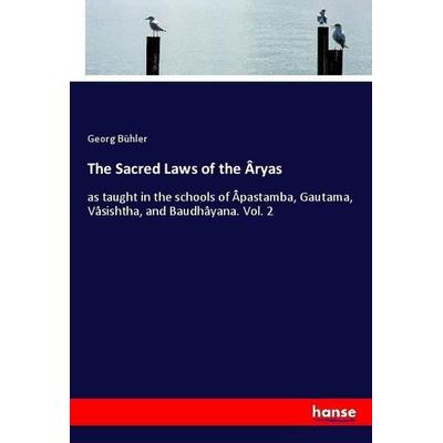 The Sacred Laws of the Âryas, Taschenbuch von Georg Bühler, Hansebooks, 978-3-337-59885-3