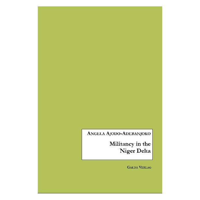 Galda Militancy in the Niger Delta (Deutsch, Softcover, Angela Ajodo-Adebanjoko) (55957496)