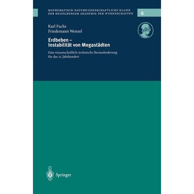 Erdbeden — Instabilität von Megastädten, Taschenbuch von Karl Fuchs,Friedemann Wenzel, Springer Berlin, 978-3-540-67321-7