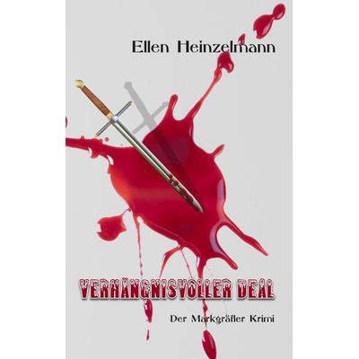 Verhängnisvoller Deal, Taschenbuch von Ellen Heinzelmann, BoD – Books on Demand, 978-3-7386-0352-1