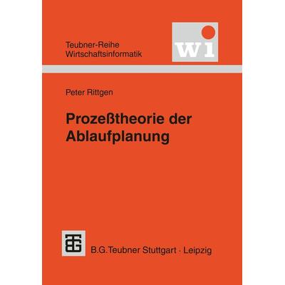 Prozeßtheorie der Ablaufplanung, Taschenbuch von Peter Rittgen, Vieweg & Teubner, 978-3-8154-2606-7