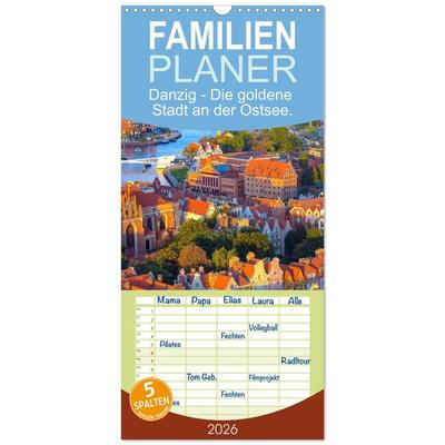 Familienplaner 2026 - Danzig - Die goldene Stadt an der Ostsee. mit 5 Spalten (Wandkalender, 21 x 45 cm) CALVENDO