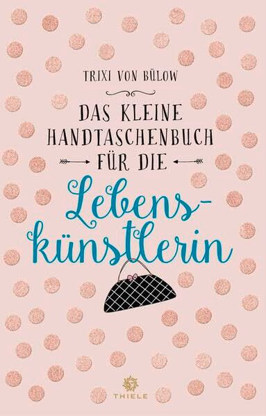 Trixi von Bülow - Das kleine Handtaschenbuch für die Lebenskünstlerin - Preis vom 18.10.2026 19:22:15 h