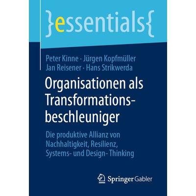 Organisationen als Transformationsbeschleuniger, Taschenbuch von Peter Kinne,Jürgen Kopfmüller,Jan Reisener,Hans Strikwerda, Springer Berlin,