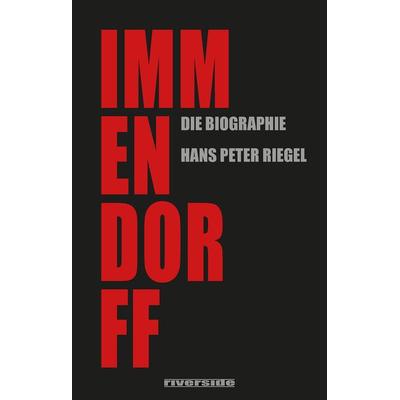IMMENDORFF, Taschenbuch von Hans Peter Riegel, Riverside, 978-3-9524961-3-8