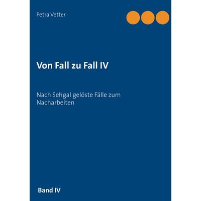 Von Fall zu Fall IV, Taschenbuch von Petra Vetter, BoD – Books on Demand, 978-3-7519-3614-9