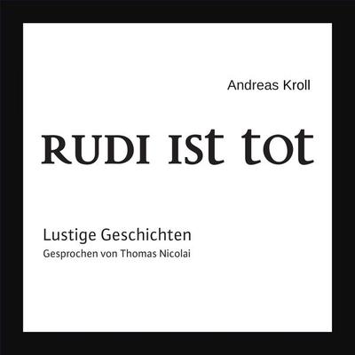 Rudi ist tot - Andreas Kroll, Audio, 4061707230288