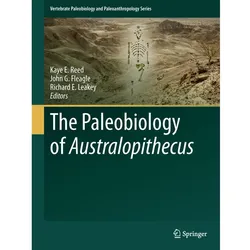 The Paleobiology of Australopithecus, Fachbücher von John G Fleagle, Richard E Leakey, Kaye E. Reed