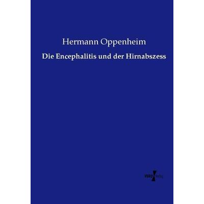 Die Encephalitis und der Hirnabszess, Taschenbuch von Hermann Oppenheim, Vero Verlag, 978-3-7372-1105-5