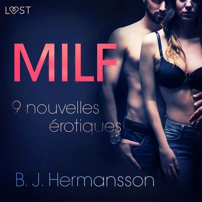 MILF - 9 nouvelles érotiques - B. J. Hermansson, Audio, 9788726916133