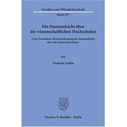 Die Staatsaufsicht über die wissenschaftlichen Hochschulen, Fachbücher von Andreas Gallas