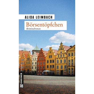 Börsentöpfchen, Taschenbuch von Alida Leimbach, Gmeiner-Verlag, 978-3-8392-1603-3