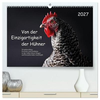 Von der Einzigartigkeit der Hühner (hochwertiger Premium Wandkalender 2027 DIN A2 quer), Kunstdruck in Hochglanz