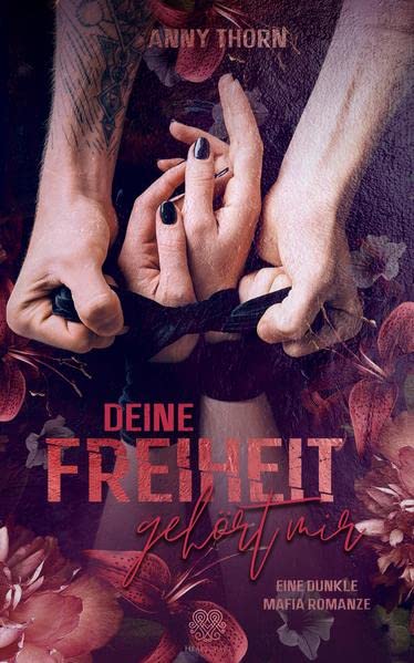 Anny Thorn - Deine Freiheit gehört mir (Band1) Eine dunkle Mafia Romanze - Preis vom 15.10.2026 23:06:25 h