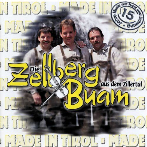 Zellberg Buam - Made in Tirol - Preis vom 17.10.2026 19:25:27 h