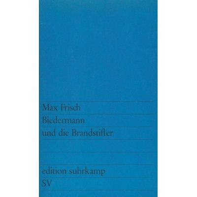 Biedermann und die Brandstifter, Taschenbuch von Max Frisch, Suhrkamp