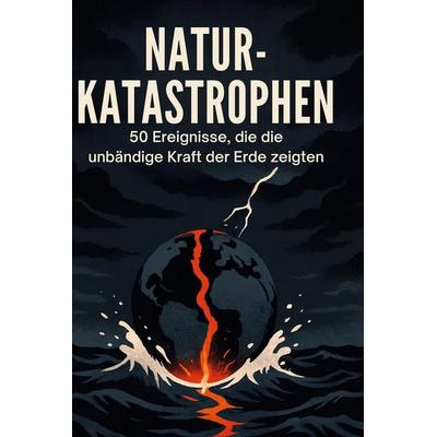 Naturkatastrophen, Gebundene Ausgabe von Emma Schäfer, BoD - Books on Demand, 978-3-695-37139-6