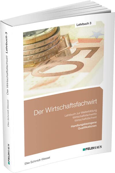 Elke Schmidt-Wessel - Der Wirtschaftsfachwirt / Lehrbuch 3: 3 Bände / Handlungsbezogene Qualifikationen (Der Wirtschaftsfachwirt: 3 Bände) - Preis vom 09.10.2026 07:28:09 h