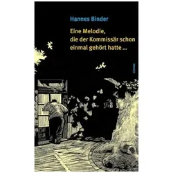 Eine Melodie, die der Kommissär schon einmal gehört hatte., Comics + Manga von Hannes Binder