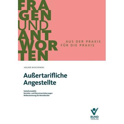 Außertarifliche Angestellte, Taschenbuch von Volker Mischewski, Bund Verlag, 978-3-7663-7527-8