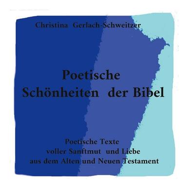 Poetische Schönheiten der Bibel, Gebundene Ausgabe von , BoD – Books on Demand, 978-3-696-35879-2