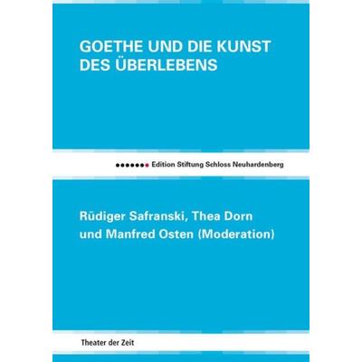 Goethe und die Kunst des Überlebens, Taschenbuch von , Theater der Zeit, 978-3-943881-97-4