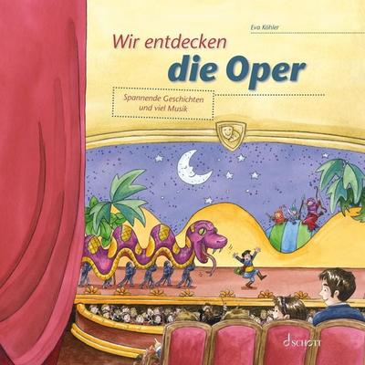 Wir entdecken die Oper - Eva Köhler, Audio, 9783795732004