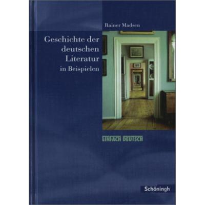 Geschichte der deutschen Literatur in Beispielen, Gebundene Ausgabe von Rainer Madsen, Schöningh im Westermann