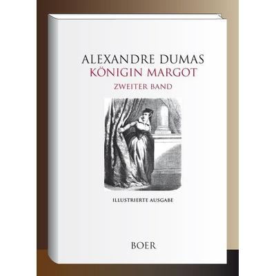 Königin Margot Band 2, Gebundene Ausgabe von Alexandre Dumas, Boer Verlag, 978-3-96662-599-9