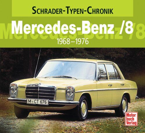 Cajetan Sacardi - Mercedes-Benz /8: 1968-1976 (Schrader-Typen-Chronik) - Preis vom 18.10.2026 19:22:15 h