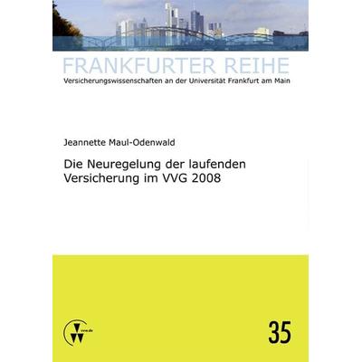 Die Neuregelung der laufenden Versicherung im VVG 2008, Taschenbuch von Jeannette Maul-Odenwald, Vvw GmbH, 978-3-89952-963-0