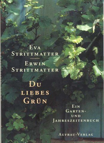 Eva Strittmatter - Du liebes Grün. Ein Garten- und Jahreszeitenbuch - Preis vom 13.10.2026 11:25:28 h